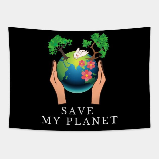 Save My Planet, save the earth ,earth day, global warming Tapestry by fall in love on_ink