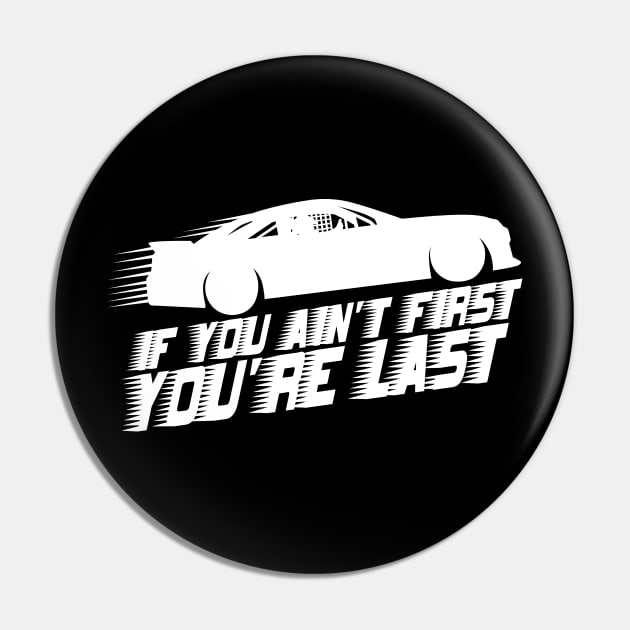 if you ain't first you're last speed Pin by rsclvisual