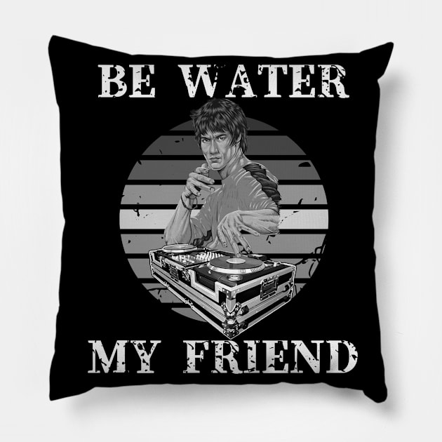 Be Water My Friend DJ 2 Pillow by KingsLightStore