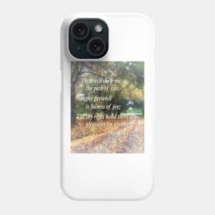 Inspirational - Psalm 16 11 Thou wilt shew me the path of life Phone Case