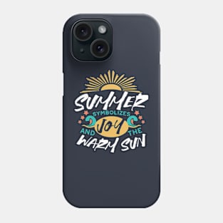 Summer Joy - Warm Sun & Happiness Quote Phone Case