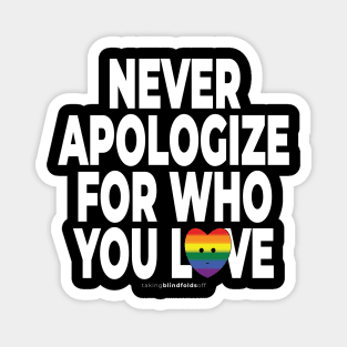 Never apologize for who you are - human activist - LGBT / LGBTIQ (125) Magnet