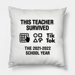 End of year last day of school teachers gift 2022 This teacher survived the 2021 2022 school year Pillow