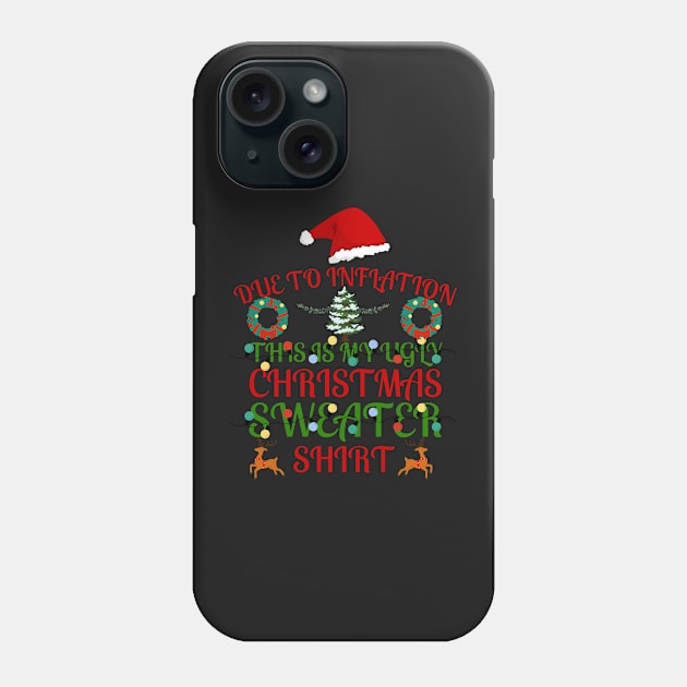 Funny Due to Inflation Ugly Christmas Sweaters For Men Women Phone Case by AVATAR-MANIA