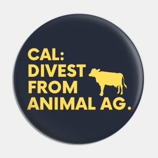 Cal: Divest From Animal Agriculture Pin