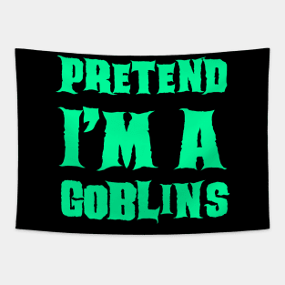 Pretend I'm a Goblins - Lazy Costume Halloween Tapestry