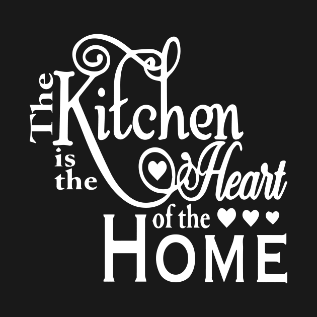 The Kitchen is the heart of the Home by Sena