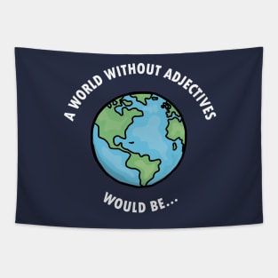 World Without Adjectives Tapestry