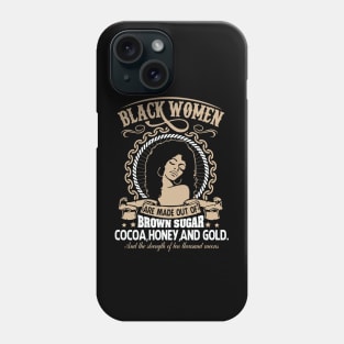 Black Women Are Made Of Gold, Black girl magic, African American, Black Women Phone Case