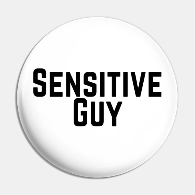 Sensitive Guy Tactful Careful Thoughtful Compassionate Understanding Empathetic Feeling Insightful Typographic Slogans Lines Man’s & Woman’s Pin by Salam Hadi