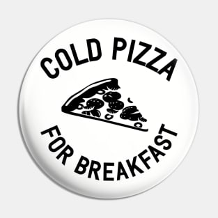 Cold Pizza For Breakfast Pin