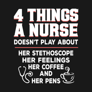 4 Things A Nurse T-Shirt