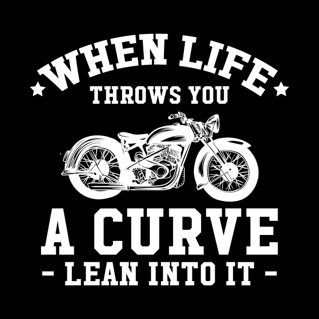 When life throws you a curve lean into it by captainmood