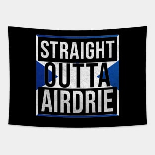 Straight Outta Airdrie - Gift for Scot, Scotsmen, Scotswomen, From Airdrie in Scotland Scottish Tapestry