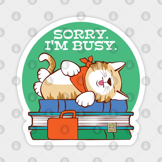 Sorry I'm Busy Sleeping Cat on Books Magnet by Sue Cervenka