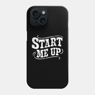 Start me up Phone Case