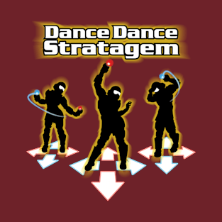 Dance Dance Stratagem T-Shirt