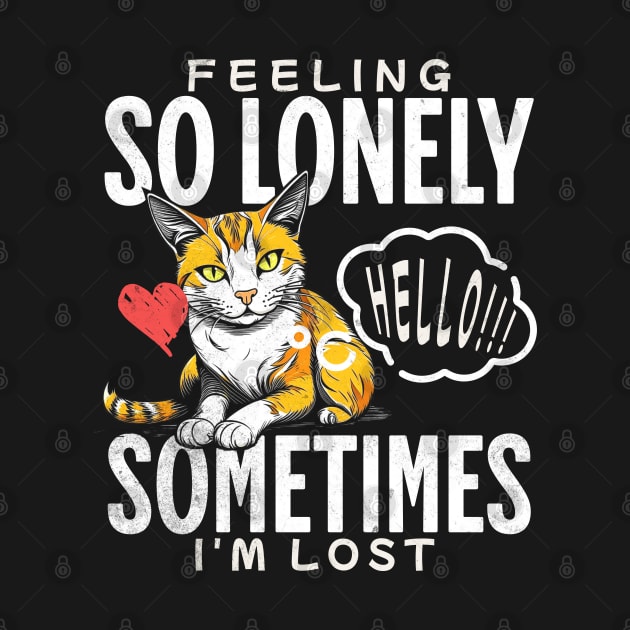 Alone Cats Funny Sayings Sometimes I'm Alone Sad Cats by alcoshirts