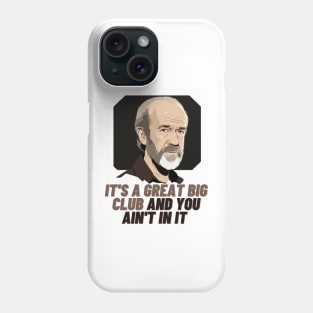 Carlin Was Right! Phone Case