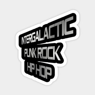 Intergalactic Punk Rock Hip Hop Magnet