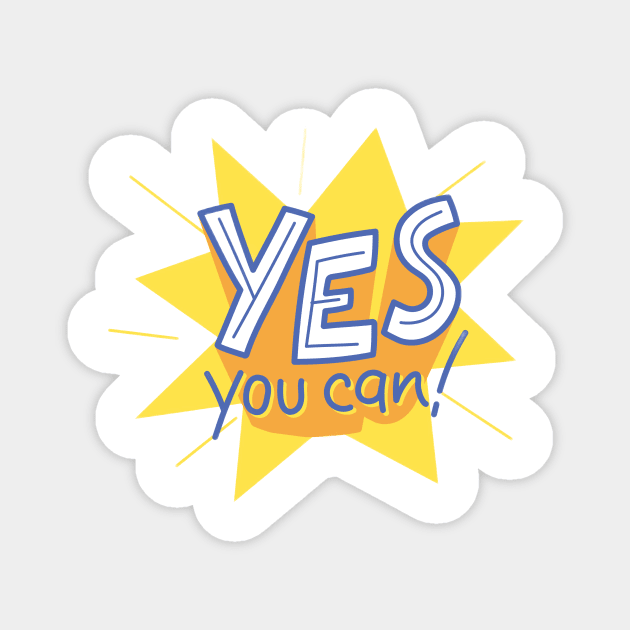 Yes you can Magnet by Medotshirt