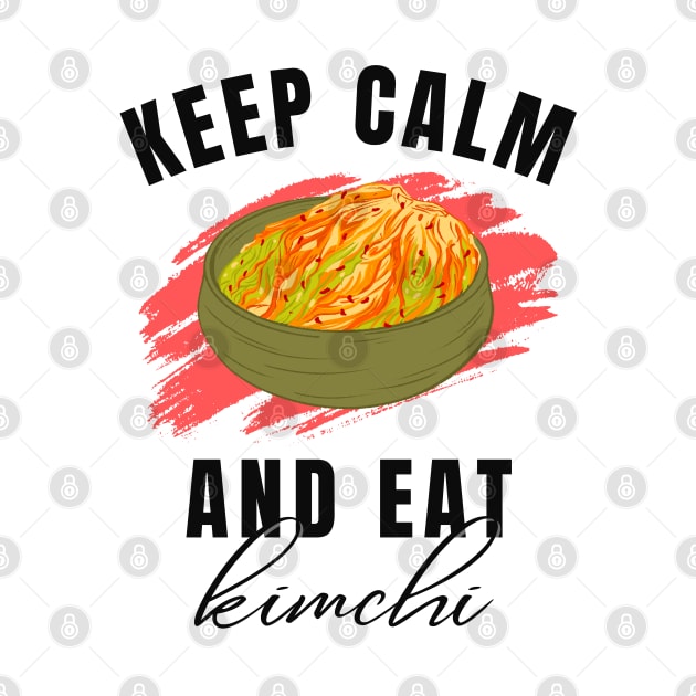 Keep calm and eat kimchi by Junglicious_Prints