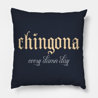 funny chingona every damn day Pillow