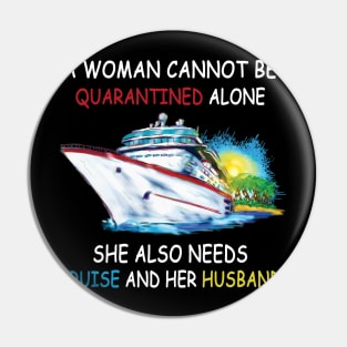 A Woman Cannot Be Quarantined Alone She Also Needs Cruise And Her Husband Pin