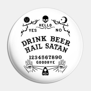 Drink Beer Hail Satan Ouija Board Pin