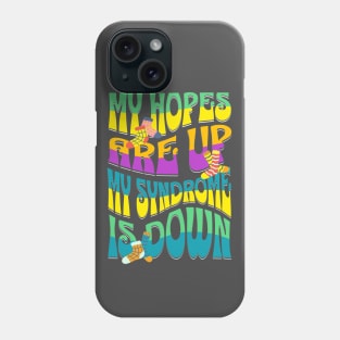 Down Syndrome Kids 2023 My Hopes Are Up My Syndrome Is Down Phone Case