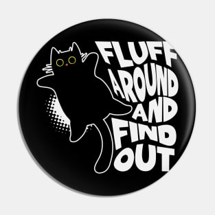 Fluff Around and Find Out Pin