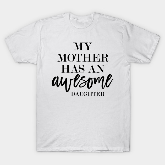 funny mother daughter shirts