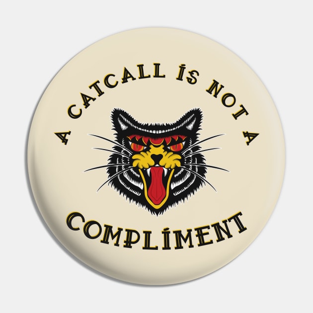 A Catcall Is Not A Compliment Anti-catcalling design Pin by secondskin