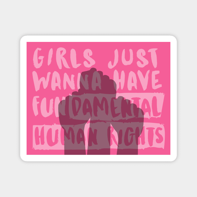 Girls just wanna have fundamental rights Magnet by Feminist Vibes
