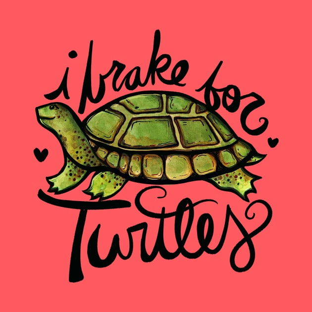 I brake for Turtles by bubbsnugg