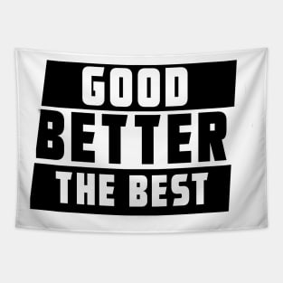 GOOD BETTER THE BEST Tapestry