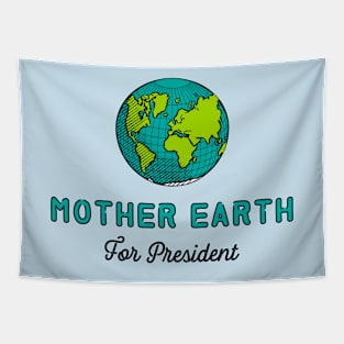 Mother Earth for President Tapestry