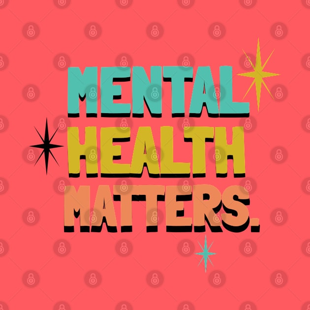 Mental Health Matters Mental Health Awareness by TayaDesign