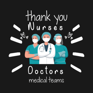 Thank You Nurses Doctors Medical Teams,  Heart Hero For Nurse And Doctor,  Front Line Workers Are My Heroes T-Shirt