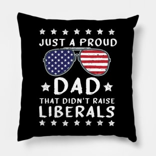 Just a Regular dad that didnt raise Liberals Pillow