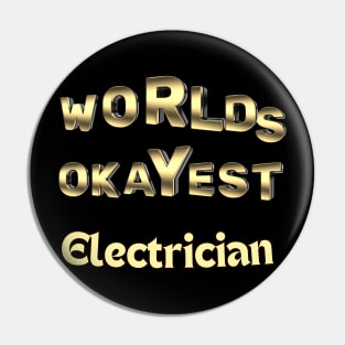 worlds okayest electrician Pin