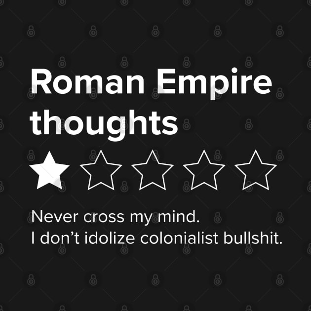 Thinking about the Roman Empire One Star - Roman Empire thoughts by YourGoods