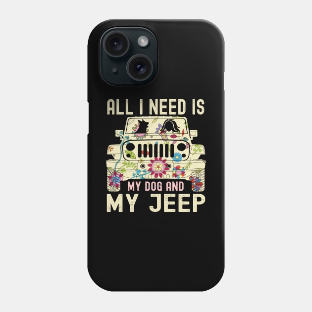 All I Need Is My Dog And My Jeep Cute Flower Jeep Jeeps Lover Jeep Girl Jeep Women Phone Case by Jane Sky