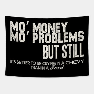 Mo’ money, Mo’ problems Tapestry