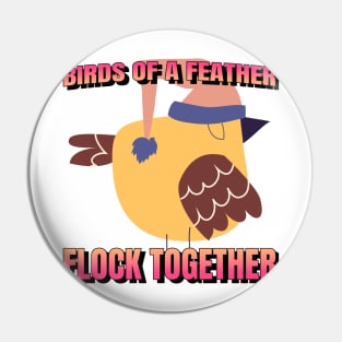 Birds of a Feather Flock Together, Bird design Pin