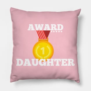 Award Trophy Best daughter  i love my daughter gift Pillow