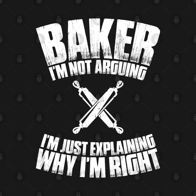 Baker Baking Bakery Bakers Pastry Chef Bread by Krautshirts