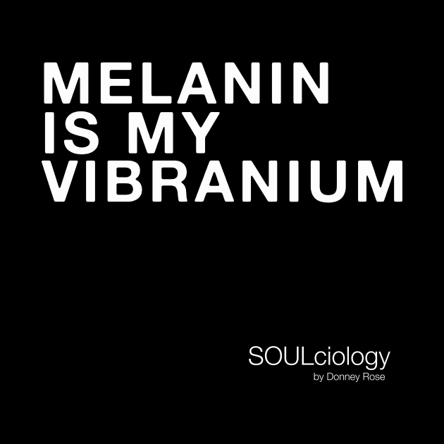 MELANIN IS MY VIBRANIUM by DR1980