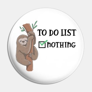 Sloth - To do List Nothing Pin