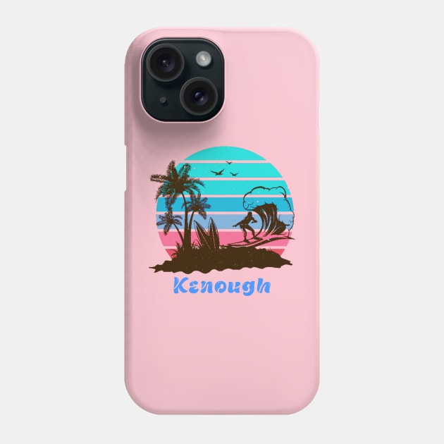 Kenough Phone Case by LylaLace Studio